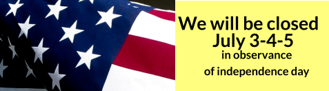 We will be closed  July 3-4-5 in observance of independence day