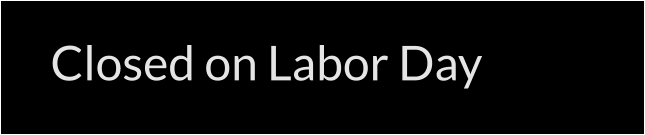 Clc Closed on Labor Day